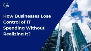 Read more about the article How Businesses Lose Control of IT Spending Without Realizing It 