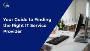 Read more about the article Your Guide to Finding the Right IT Service Provider