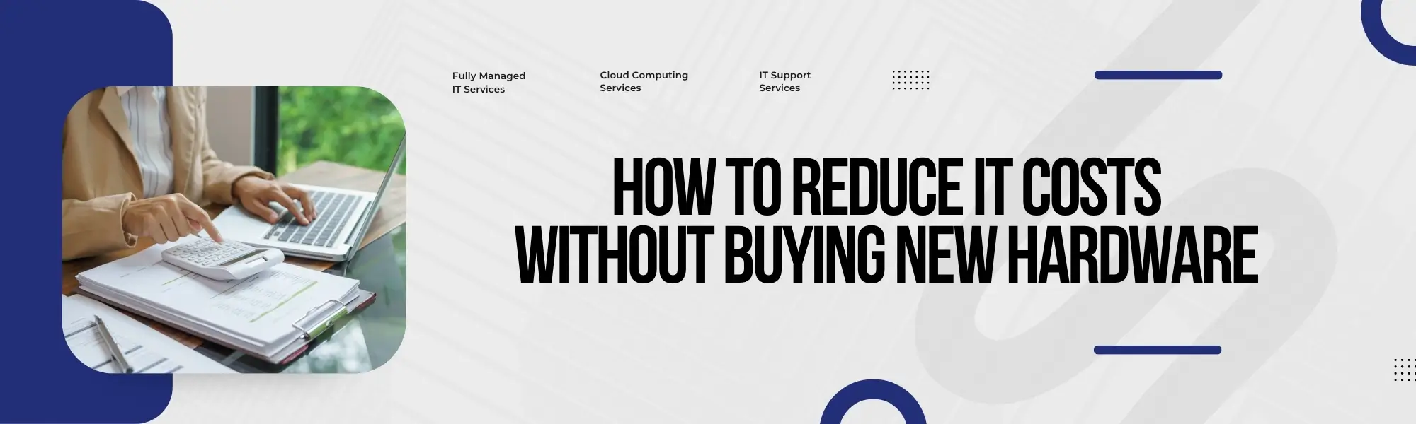 Read more about the article How to Reduce IT Costs Without Buying New Hardware