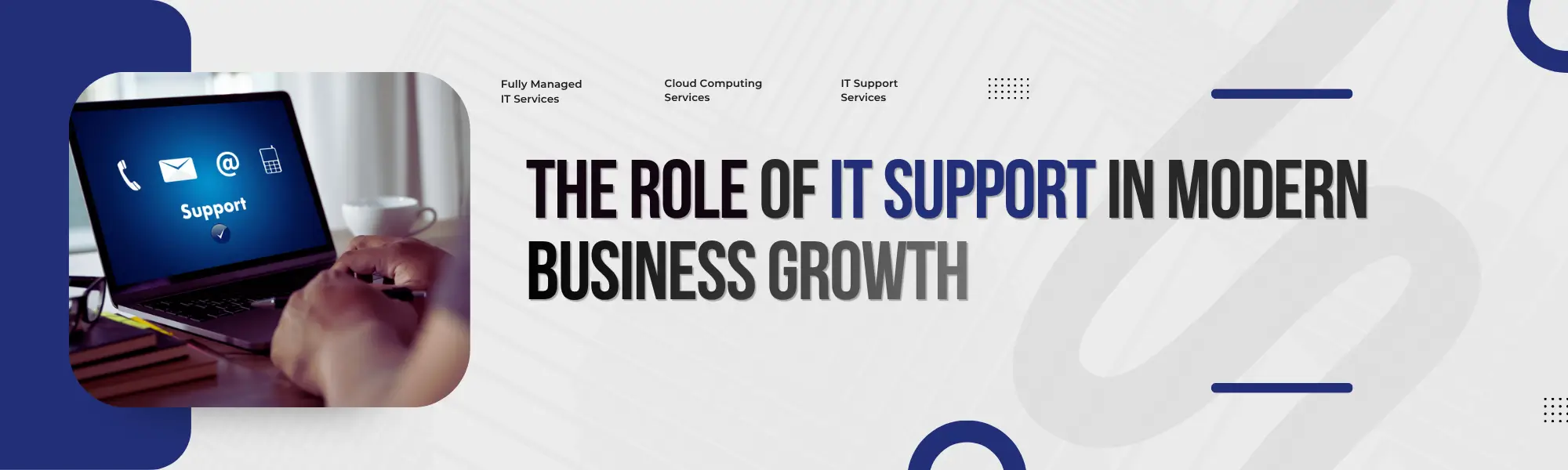Read more about the article The Role of IT Support in Modern Business Growth 