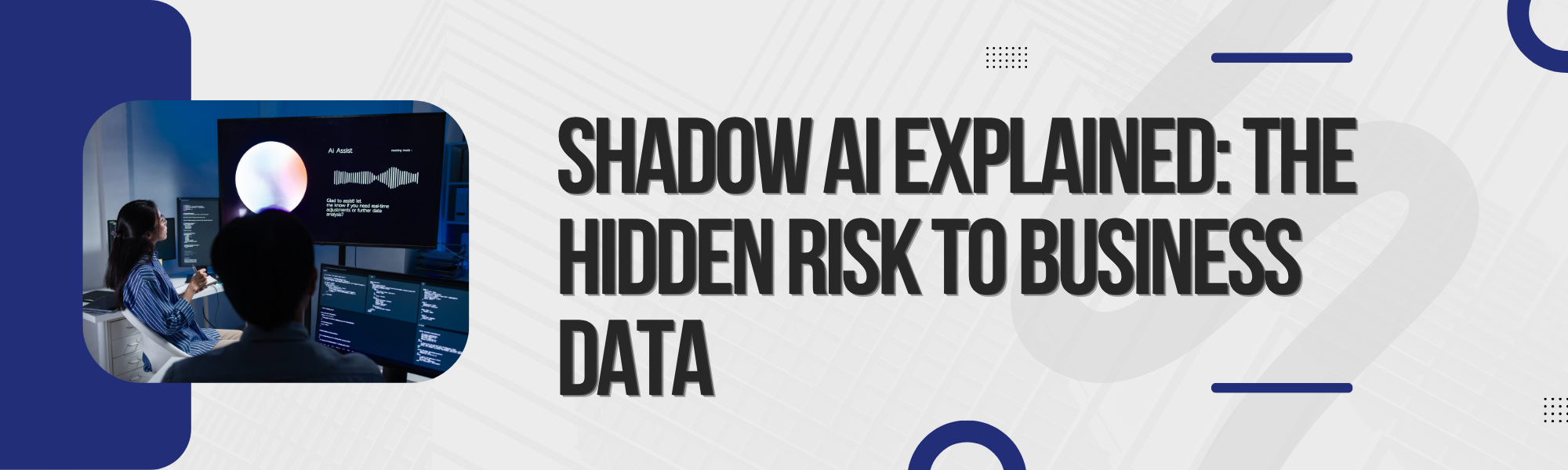 You are currently viewing Shadow AI Explained: How Unapproved AI Tools Can Put Business Data at Risk 